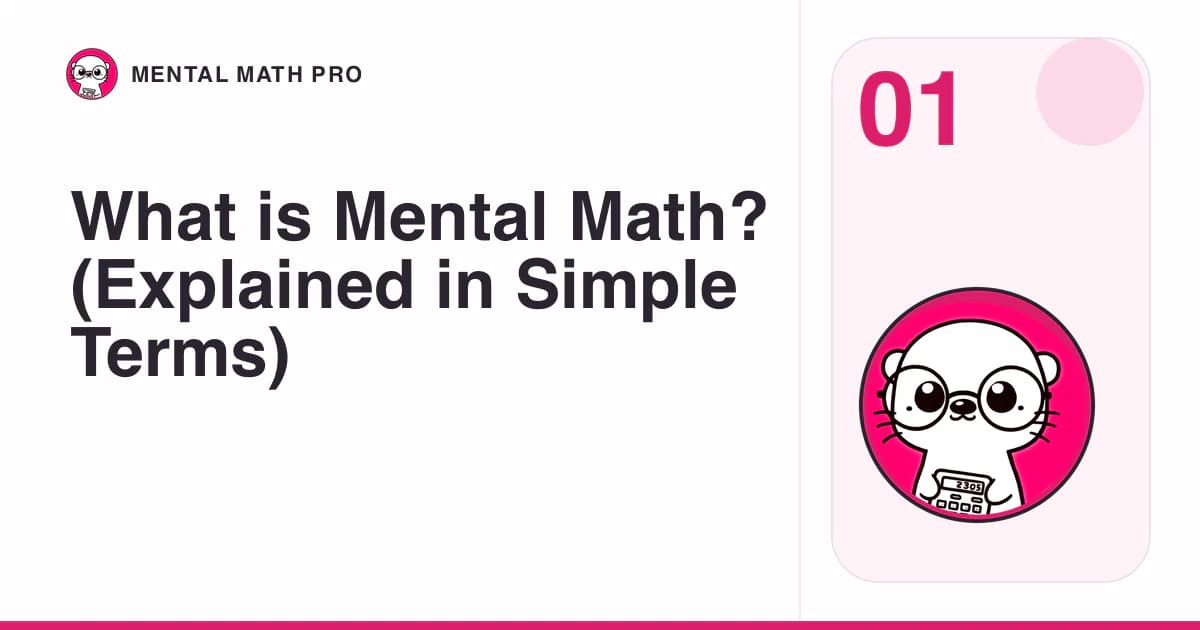 What is Mental Math? (Explained in Simple Terms)