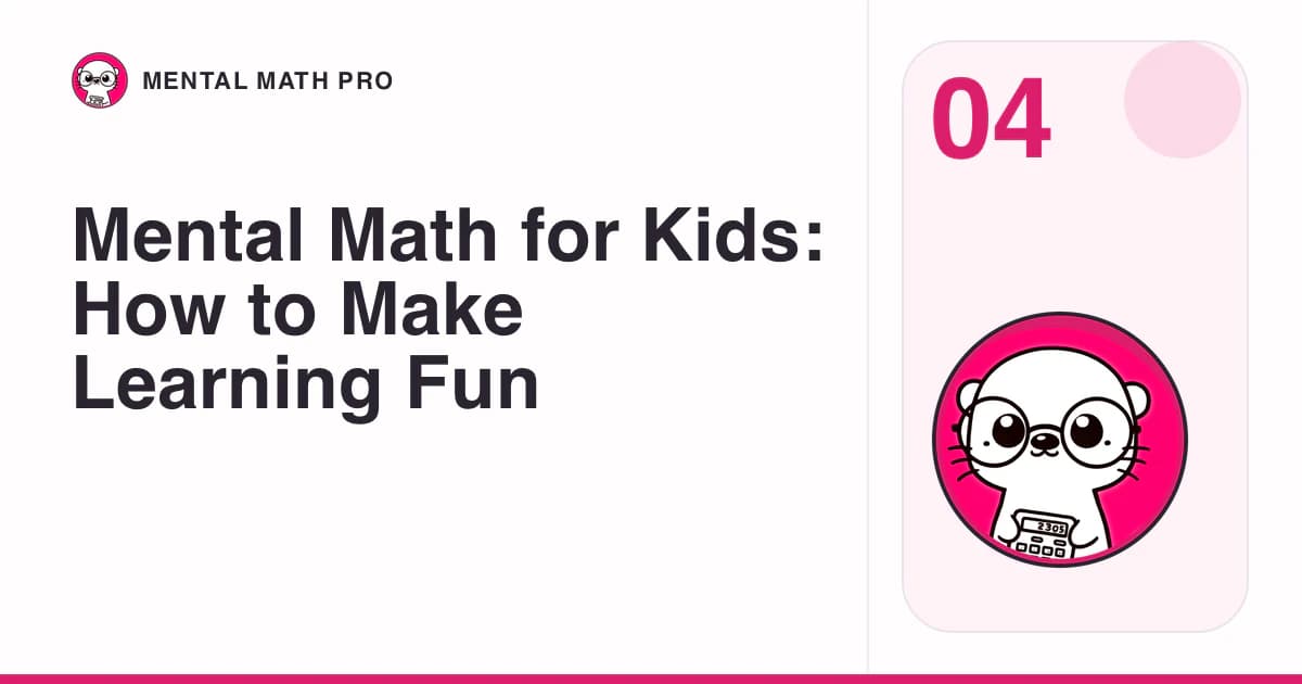Mental Math for Kids: How to Make Learning Fun