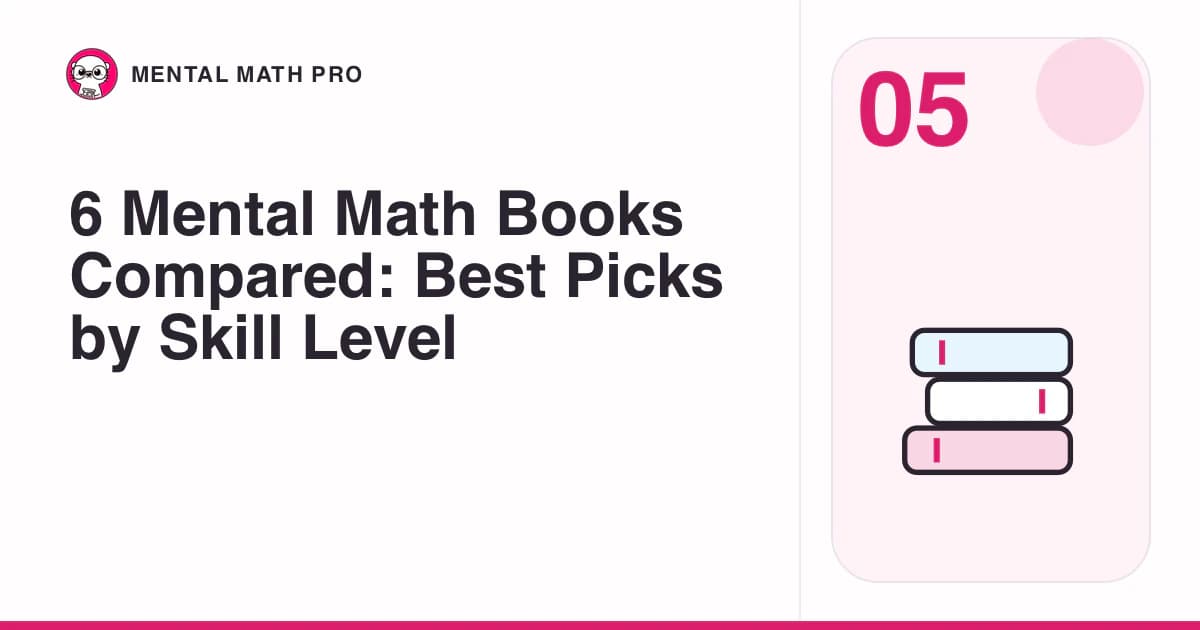 6 Mental Math Books Compared: Best Picks by Skill Level