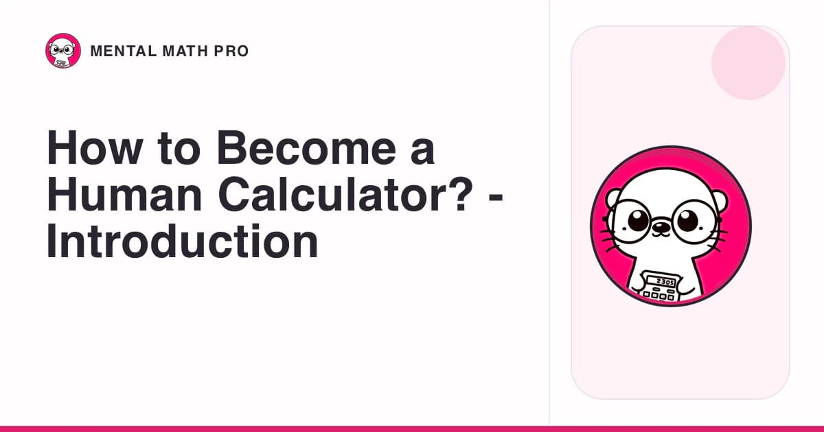 How to Become a Human Calculator? - Introduction